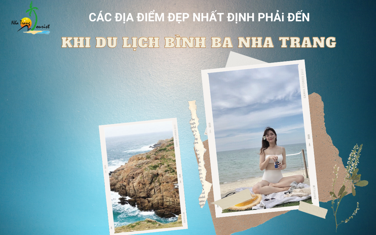 Các địa điểm đẹp nhất định phải đến khi du lịch Bình Ba Nha Trang